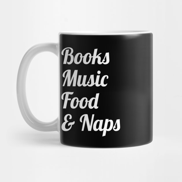 Book Music Food And Naps by evokearo